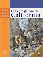 La Fiebre del Oro en California = The California Gold Rush