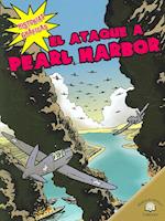 El Ataque a Pearl Harbor (the Bombing of Pearl Harbor)