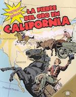 La Fiebre del Oro En California (the California Gold Rush)