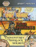 Great Heroes: The Legends of King Arthur; Don Quixote; The Adventures of Sherlock Holmes