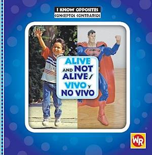 Alive and Not Alive / Vivo Y No Vivo