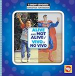 Alive and Not Alive / Vivo Y No Vivo