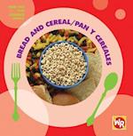 Bread and Cereal / Pan Y Cereales