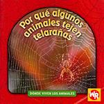 Por Qué Algunos Animales Tejen Telarañas (Why Animals Live in Webs)