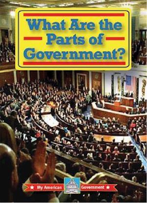 What Are the Parts of Government?