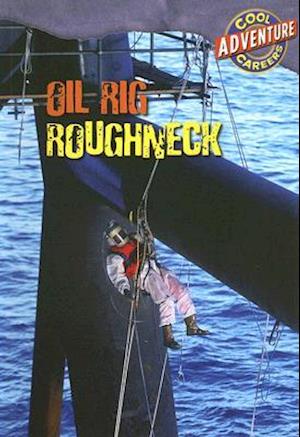 Oil Rig Roughneck