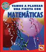 Vamos a Planear Una Fiesta Con Matemáticas (Using Math to Make Party Plans)