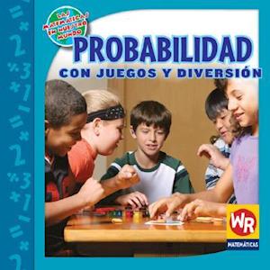 Probabilidad Con Juegos Y Diversión (Probability with Fun and Games)