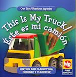 This Is My Truck / Éste Es Mi Camión