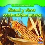 Etanol Y Otros Combustibles Nuevos (Ethanol and Other New Fuels)