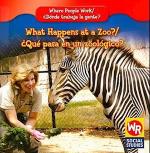 What Happens at a Zoo? / ¿Qué Pasa En Un Zoológico?