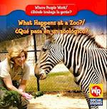 What Happens at a Zoo? / ¿Qué Pasa En Un Zoológico?