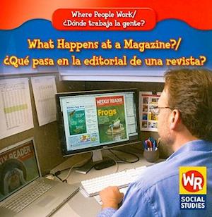 What Happens at a Magazine? / ¿Qué Pasa En La Editorial de Una Revista?