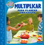 Multiplicar Para Planear Una Fiesta (Multiply to Make Party Plans)