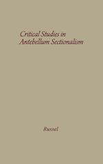 Critical Studies in Antebellum Sectionalism