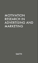 Motivation Research in Advertising and Marketing.