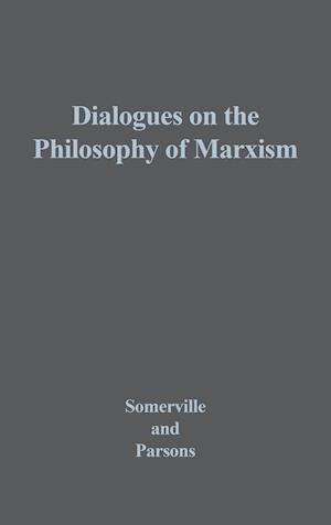 Dialogues on the Philosophy of Marxism