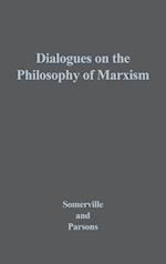 Dialogues on the Philosophy of Marxism