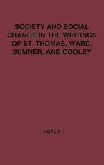 Society and Social Change in the Writings of St. Thomas, Ward, Sumner, and Cooley.