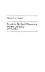 American Gunboat Diplomacy and the Old Navy, 1877-1889.