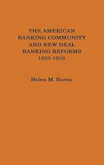 The American Banking Community and New Deal Banking Reforms, 1933-1935.