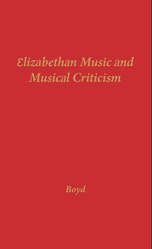 Elizabethan Music and Musical Criticism