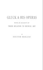 Gluck and His Operas