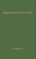 The Supreme Court on Trial.