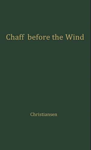 Chaff Before the Wind