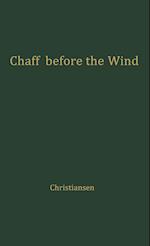Chaff before the Wind