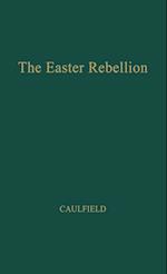 The Easter Rebellion.