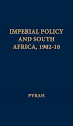 Imperial Policy and South Africa, 1902-10