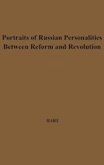 Portraits of Russian Personalities between Reform and Revolution.