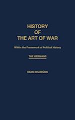 History of the Art of War Within the Framework of Political History: The Germans