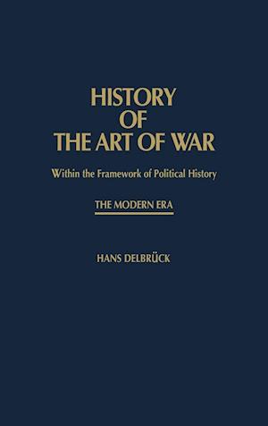 History of the Art of War Within the Framework of Political HistorY