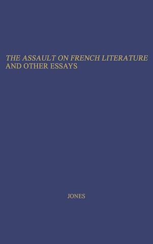 The Assault on French Literature, and Other Essays