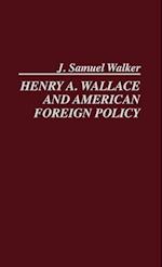 Henry A. Wallace and American Foreign Policy.