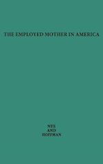 The Employed Mother in America.