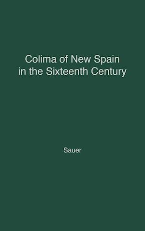 Colima of New Spain in the Sixteenth Century.