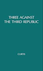 Three against the Third Republic