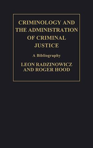 Criminology and the Administration of Criminal Justice