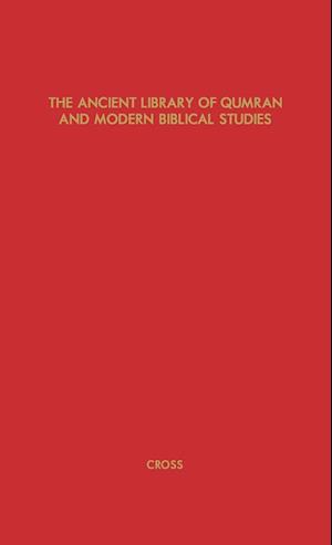 The Ancient Library of Qumran and Modern Biblical Studies