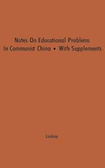 Notes on Educational Problems in Communist China, 1941-47