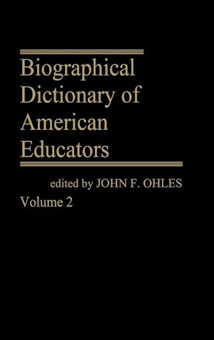 Biographical Dictionary of American Educators V2