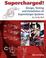 Supercharged! Design, Testing and Installation of Supercharger Systems
