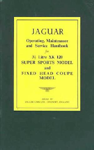 The Jaguar Xk 120 Driver's Handbook