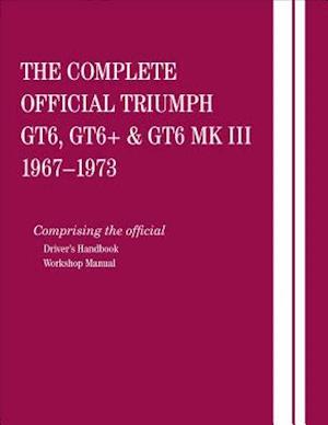 The Complete Official Triumph Gt6, Gt6+ & Gt6 Mk III