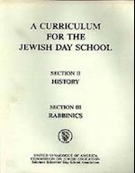 A Curriculum for the Jewish Day School History Section 2 and Rabbinics Section 3
