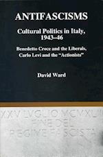 Antifascisms Cultural Politics in Italy, 1943-46