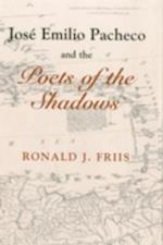 Jose Emilio Pacheco And The Poets of the Shadows